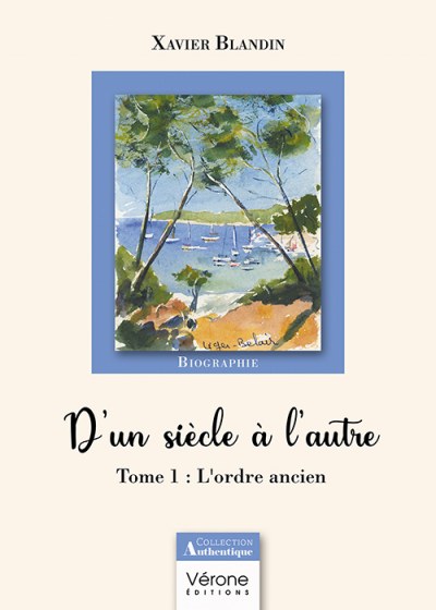 BLANDIN XAVIER - D'un siècle à l'autre - Tome 1