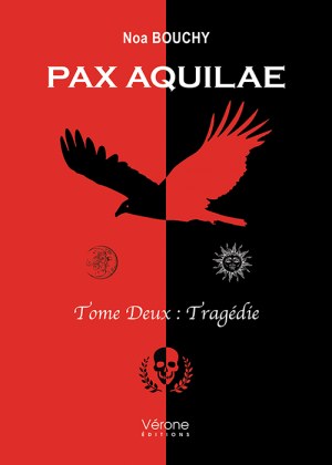 BOUCHY NOA - Pax Aquilae – Tome Deux : Tragédie