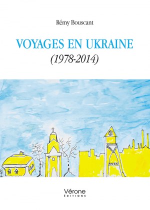 BOUSCANT REMY - Voyages en Ukraine (1978-2014)