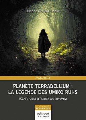 BRAISAZ-LATILLE JUSTINE - Planète Terrabellium : La légende des Umiko-ruhs – Tome 1