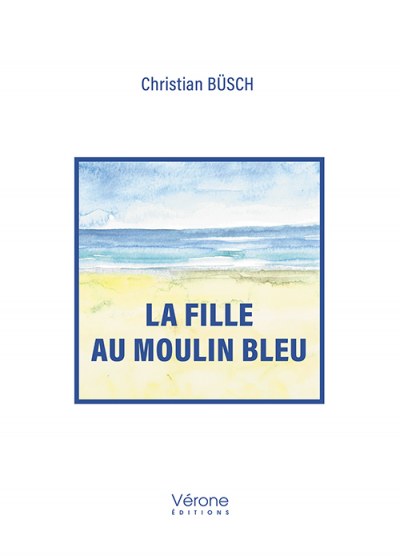 BÜSCH CHRISTIAN - La fille au moulin bleu