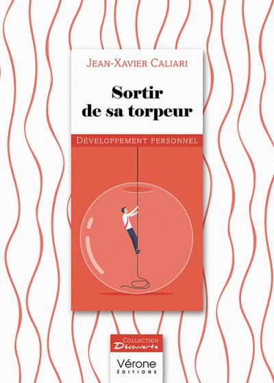 CALIARI JEAN-XAVIER - Sortir de sa torpeur