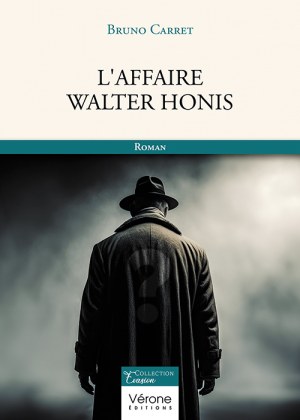 CARRET BRUNO - L'affaire Walter Honis