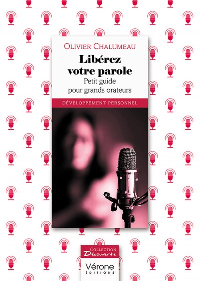 CHALUMEAU OLIVIER - Libérez votre parole