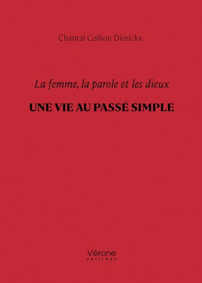 COLLION DIÉRICKX CHANTAL - La femme, la parole et les dieux – Une vie au passé simple