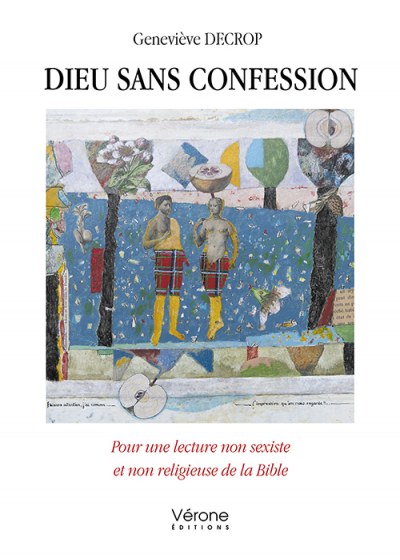 DECROP GENEVIEVE - Dieu sans confession