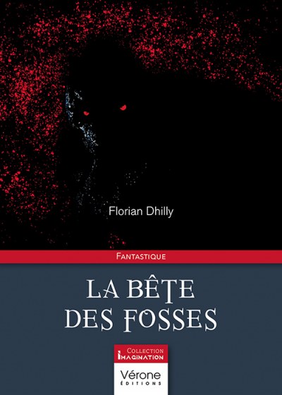 DHILLY FLORIAN - La bête des fosses