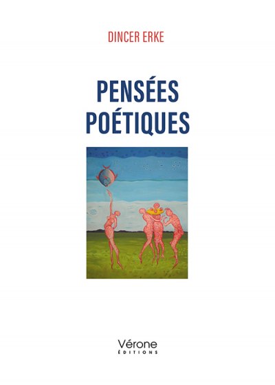 ERKE DINCER - Pensées poétiques