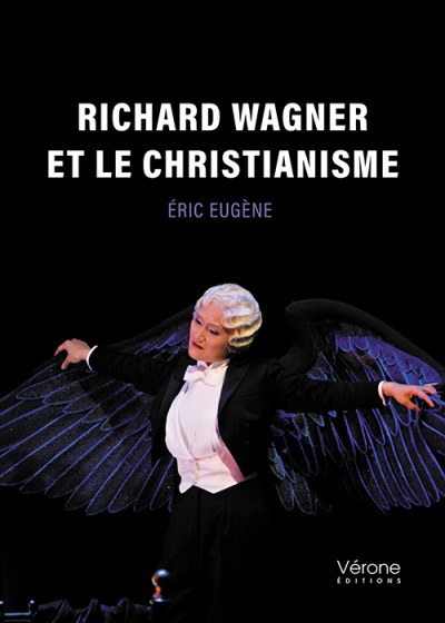 EUGÈNE ERIC - Richard Wagner et le Christianisme