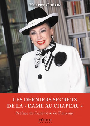 GUÉRIN HUBERT - Les derniers secrets de la « dame au chapeau »