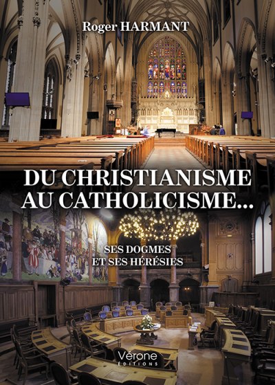 HARMANT ROGER - Du christianisme au catholicisme...