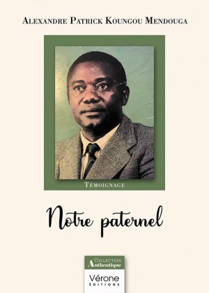 KOUNGOU MENDOUGA ALEXANDRE-PATRICK - Notre paternel