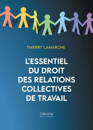 LAMARCHE THIERRY - L'essentiel du droit des relations collectives de travail