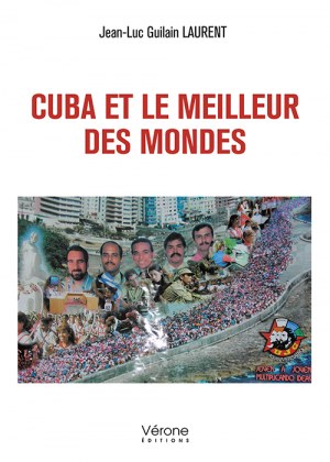 LAURENT JEAN-LUC-GUILAIN - Cuba et le meilleur des mondes