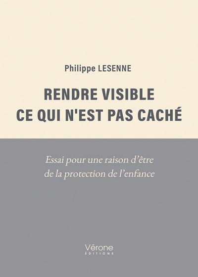 LESENNE PHILIPPE - Rendre visible ce qui n'est pas caché