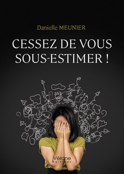 MEUNIER DANIELLE - Cessez de vous sous-estimer !