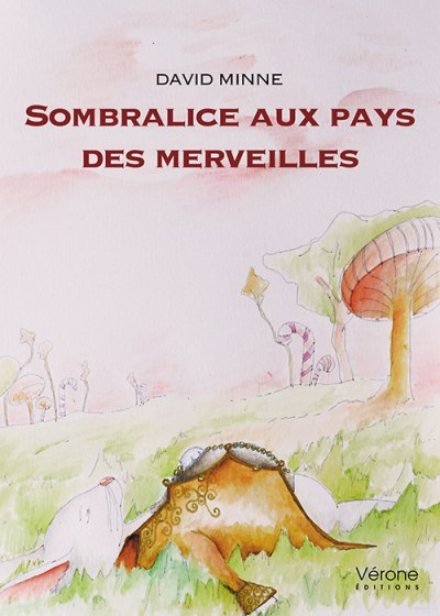 MINNE DAVID - Sombralice aux pays des merveilles