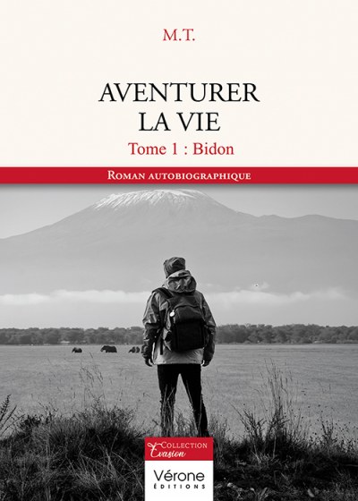 M.T.  - Aventurer la vie - Tome 1