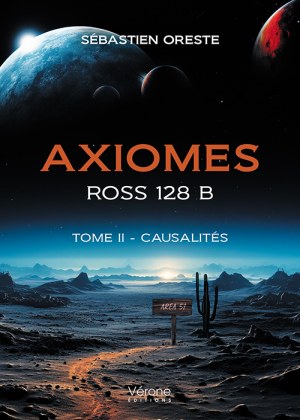 ORESTE SEBASTIEN - Axiomes – ROSS 128 B - Tome II