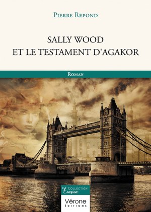 REPOND PIERRE - Sally Wood et le Testament d'Agakor