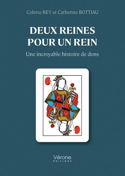 REY COLETTE et BOTTIAU CATHERINE - Deux reines pour un rein