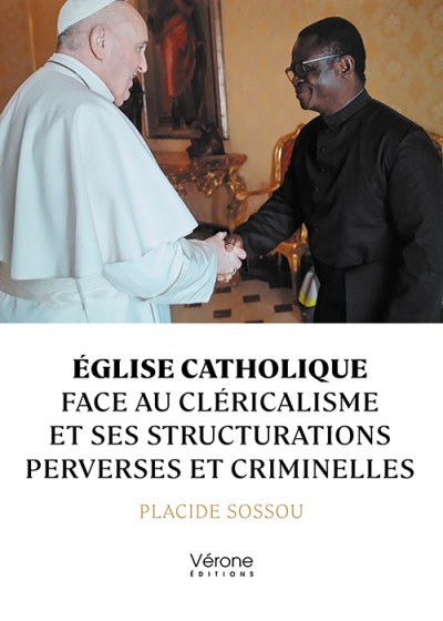 SOSSOU PLACIDE - Église catholique face au cléricalisme et ses structurations perverses et criminelles