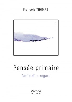 THOMAS FRANCOIS - Pensée primaire